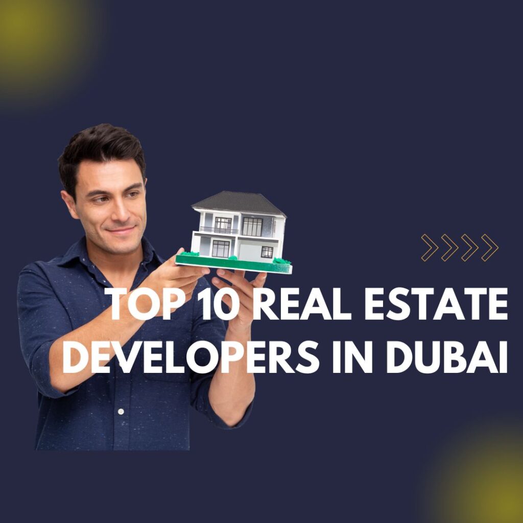 Top 10 Real Estate Developers in Dubai